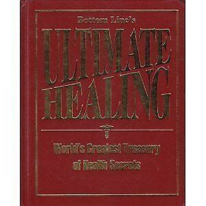 Bottom Lines Ultimate Healing - Worlds Greatest Treasury of Health Secrets (Hard